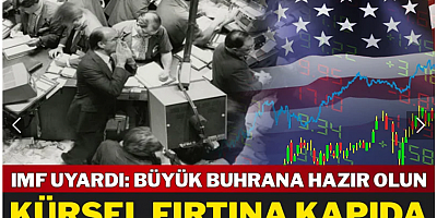 IMF Uyardı: Büyük Buhrana hazır olun! Küresel fırtına kapıda işsizlik patlayacak!