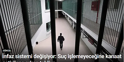 İnfaz sistemi değişiyor: Suç işlemeyeceğine kanaat getirilene erken tahliye