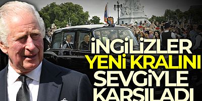 İngilizler yeni kralını sevgiyle karşıladı