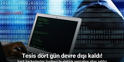 İranlı hackerlardan İngiltere'de elektrik santraline siber saldırı: Tesis dört gün devre dışı kaldı