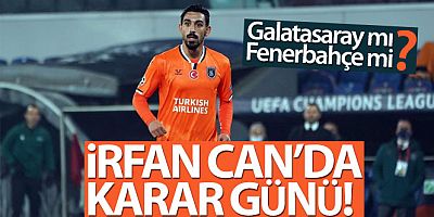 İrfan Can'da karar günü!