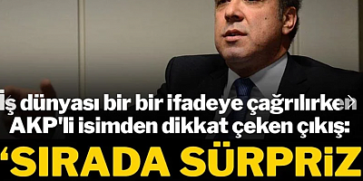İş dünyası bir bir ifadeye çağrılırken AKP'li isimden dikkat çeken çıkış: 'Sırada sürpriz isimler var'