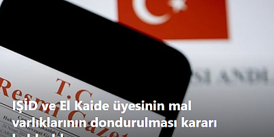 IŞİD ve El Kaide üyesinin mal varlıklarının dondurulması kararı kaldırıldı