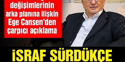 İsraf sürdükçe bu çalkantı bitmez