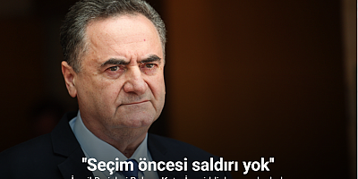 İsrail Dışişleri Bakanı Katz: 