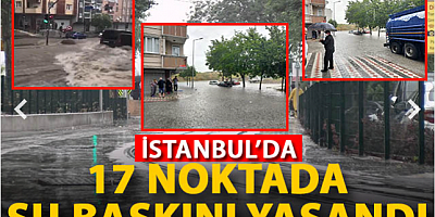 İstanbul'da 17 noktada su baskını yaşandı: En fazla yağışı Şişli ve Hadımköy Mahallesi aldı