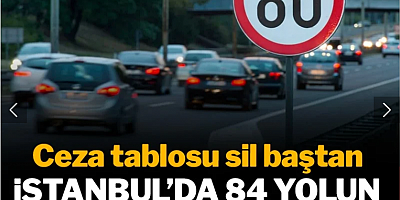 İstanbul'da 84 yolun hız sınırı değişti: Ceza tablosu sil baştan