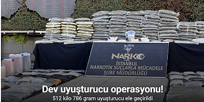 İstanbul’da dev uyuşturucu operasyonu: 512 kilo 786 gram uyuşturucu ele geçirildi