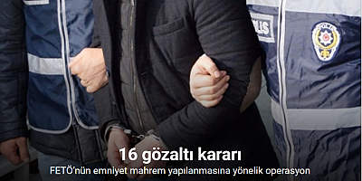 İstanbul’da FETÖ’nün emniyet mahrem yapılanmasına yönelik operasyon: 16 gözaltı