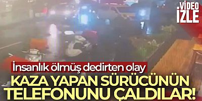 İstanbul'da insanlık ölmüş dedirten olay: Kaza yapan sürücünün telefonunu çaldılar