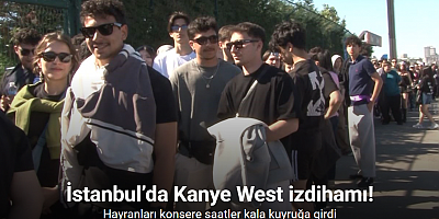 İstanbul’da Kanye West izdihamı: Hayranları konsere saatler kala kuyruğa girdi