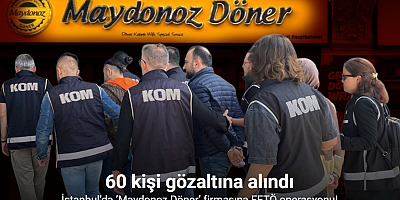 İstanbul’da ’Maydonoz Döner’ firmasına FETÖ operasyonu: 60 gözaltı