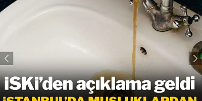 İstanbul'da musluklardan çamurlu su akıyor, İSKİ'den açıklama geldi