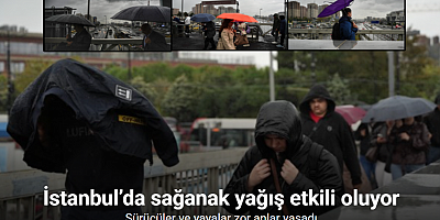İstanbul’da sağanak yağış etkili oluyor