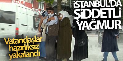İstanbul'da şiddetli yağmur