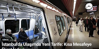 İstanbul'da Ulaşımda Yeni Tarife: Kısa Mesafeye Ücret İadesi