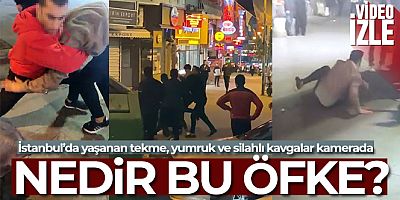 İstanbul'da yaşanan tekme, yumruk ve silahlı kavgalar kamerada