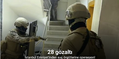 İstanbul Emniyet’inden suç örgütlerine operasyon: 28 gözaltı