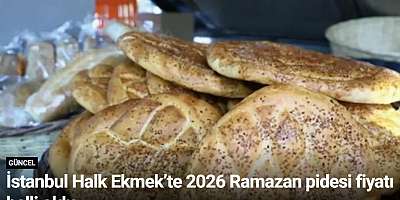 İstanbul Halk Ekmek’te 2026 Ramazan pidesi fiyatı belli oldu