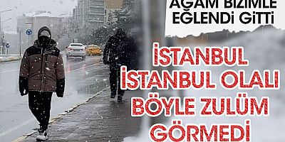 İstanbul İstanbul olalı böyle zulüm görmedi