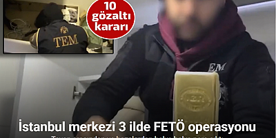 İstanbul merkezi 3 ilde FETÖ operasyonu: 10 gözaltı, tavan arasından ve bazalardan balya balya para çıktı