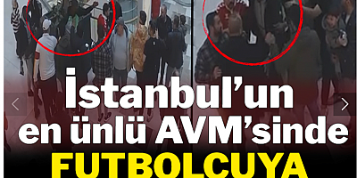 İstanbul'un en ünlü AVM'sinde futbolcuya silah çektiler