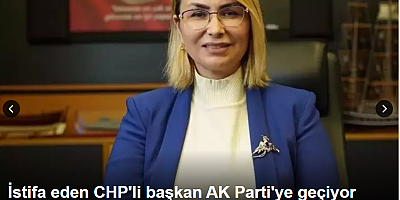 İstifa eden CHP'li başkan AK Parti'ye geçiyor iddiası