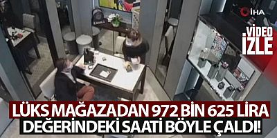 İstinye'de lüks mağazadan 972 bin 625 lira değerindeki saati böyle çaldı