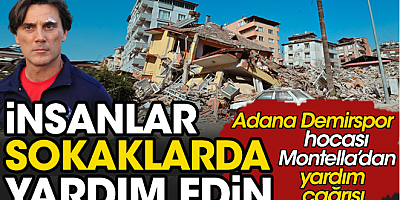 İtalyan teknik adam Montella deprem bölgesindeki durumu açıkladı: İnsanlar sokaklarda, yardım edin