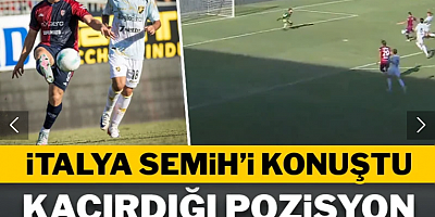İtalyanlar Semih Kılıçsoy'u konuşuyor! Kaçırdığı gol gündem oldu