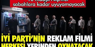 İYİ Parti'nin reklam filmi herkesi yerinden oynatacak. 10 maaşlı AKP'liler sabahlara kadar uyuyamayacak