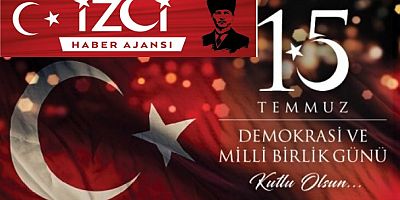 İzci medya 15 Temmuz Şehitlerini Anma, Demokrasi ve Milli Birlik Günü” Mesajı