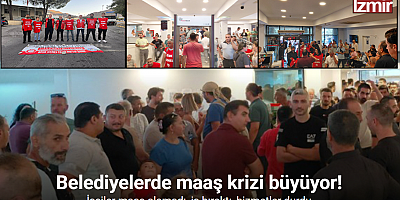İzmir’de belediyelerde maaş krizi büyüyor