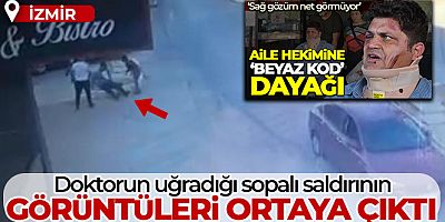 İzmir'de doktorun 3 zanlı tarafından sopalarla darp edilmesi kamerada