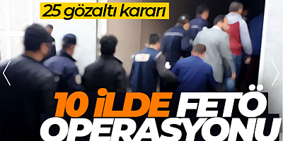İzmir merkezli 10 ilde FETÖ operasyonu: 25 gözaltı kararı