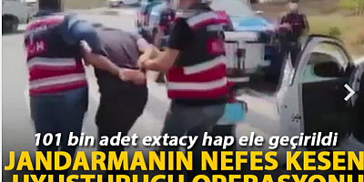 Jandarmanın nefes kesen uyuşturucu operasyonu kamerada: 101 bin adet extacy hap ele geçirildi