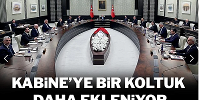 Kabine genişliyor: Yeni bakanlık kuruluyor!