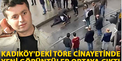 Kadıköy'deki töre cinayetinde yeni görüntüler ortaya çıktı 