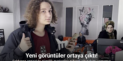 Kahramanmaraş saldırganı annesiyle kadın güzellik merkezine giderek cilt bakımı yaptırmış