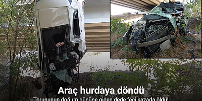 Kahreden kaza: Torununun doğum gününe giden dede feci kazada öldü
