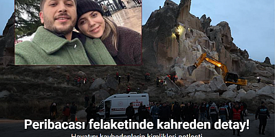 Kapadokya’da çöken peribacasının altında kalarak, hayatını kaybedenlerin isimleri belli oldu