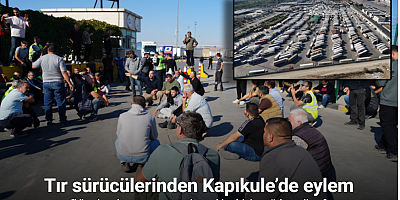 Kapıkule’de tır şoförlerinden tepki: Vize engeli ve uzun kuyruklar taşımacılığı aksatıyor