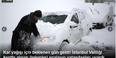 Kar yağışı için beklenen gün geldi! İstanbul Valiliği kentte alınan önlemleri sıralayıp vatandaşları uyardı