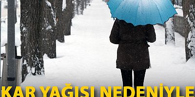 Kar yağışı nedeniyle eğitime ara verildi. İşte o iller...