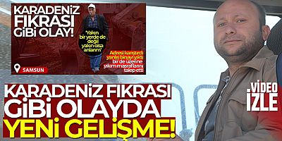 Karadeniz fıkrası gibi olayda yeni gelişme