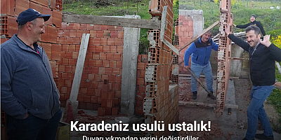 Karadeniz usulü ustalık: Duvarı yıkmadan yerini değiştirdiler