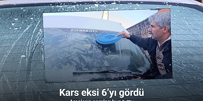 Kars eksi 6’yı gördü, araçların camları buz tuttu