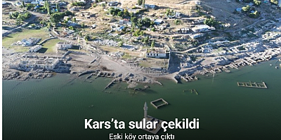 Kars’ta sular çekildi, eski köy ortaya çıktı