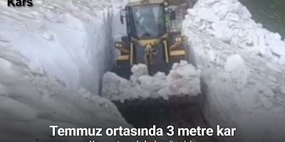Kars’ta temmuz ortasında 3 metre kar