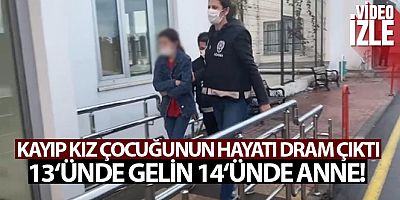 Kayıp kız çocuğunun hayatı dram çıktı